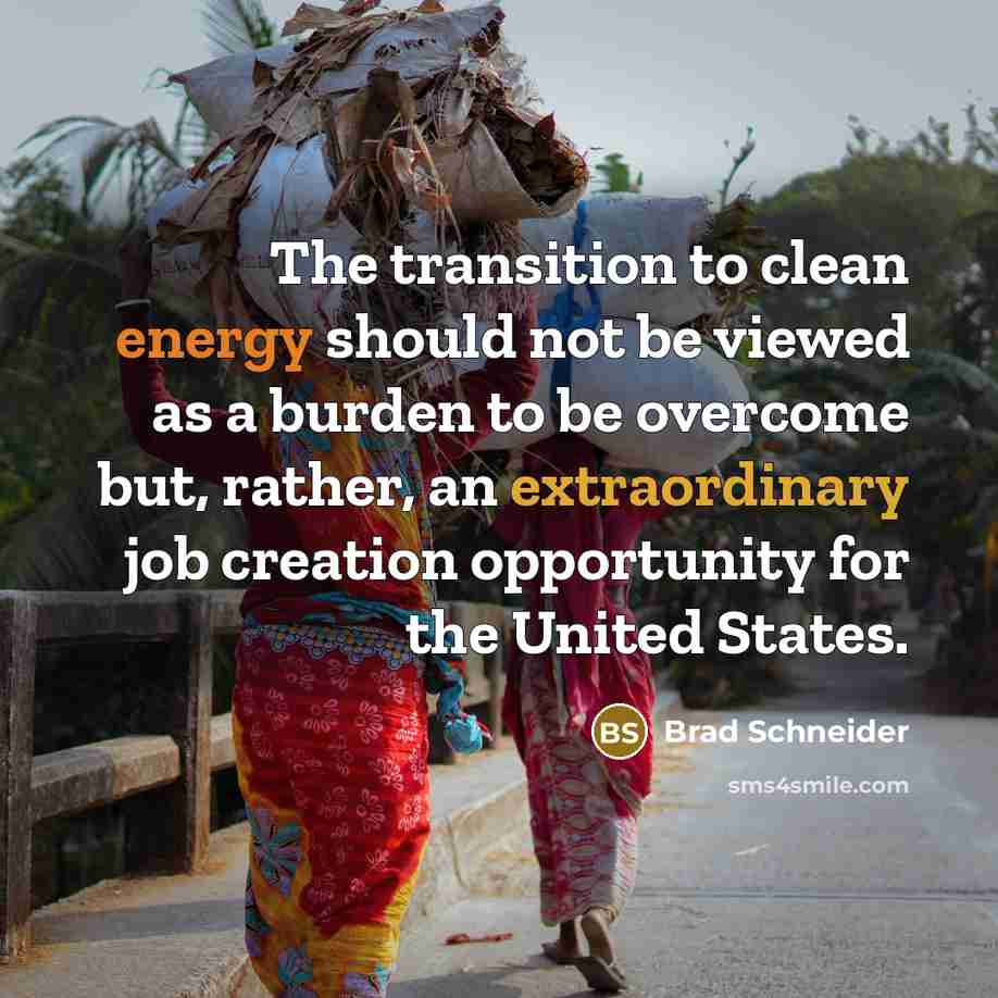 “The transition to clean energy should not be viewed as…” quote by Brad Schneider