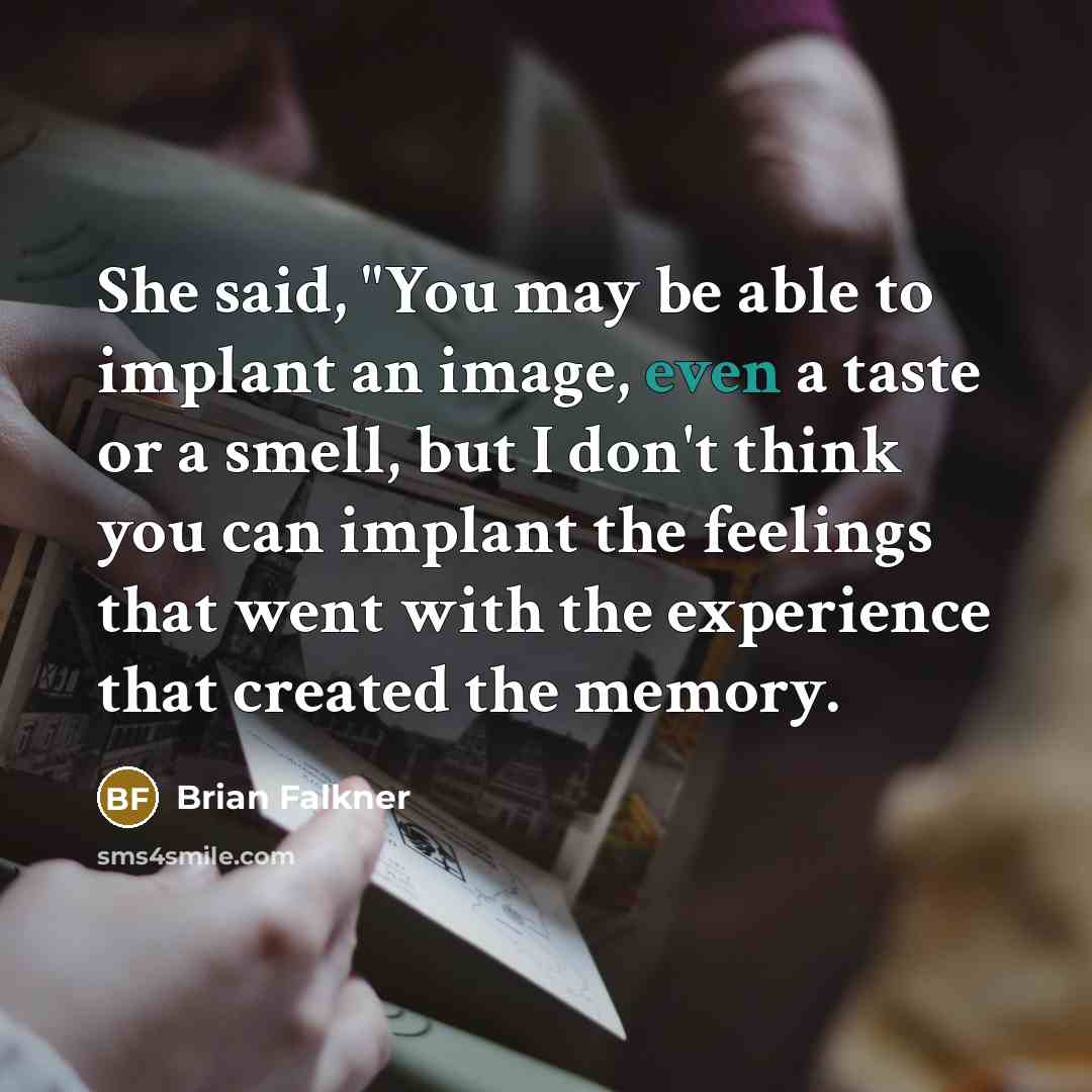“She said, "You may be able to implant an image,…” quote by Brian Falkner