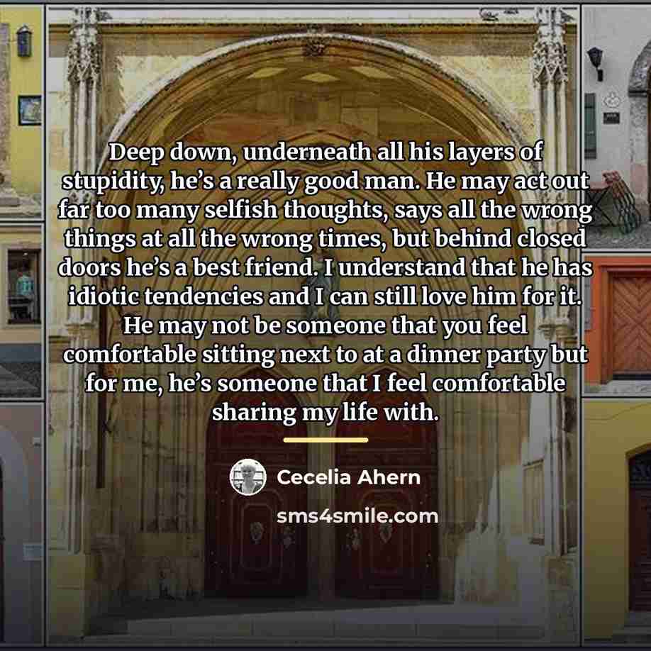 “Deep down, underneath all his layers of stupidity, he’s a…” quote by Cecelia Ahern