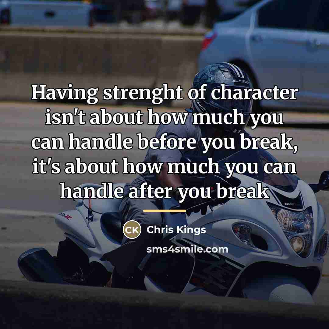 “Having strenght of character isn't about how much you can…” quote by Chris Kings