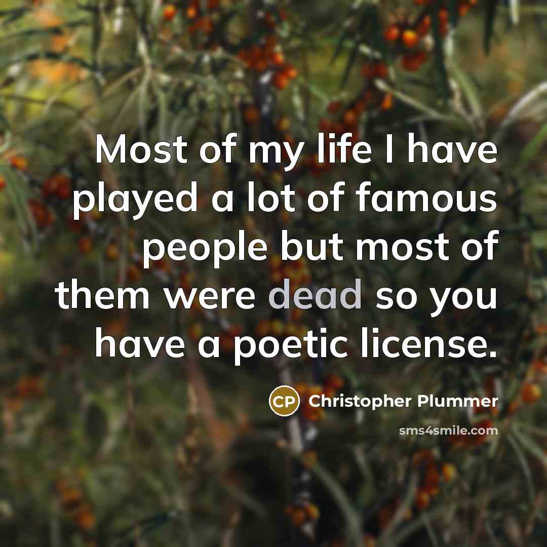 “Most of my life I have played a lot of…” quote by Christopher Plummer