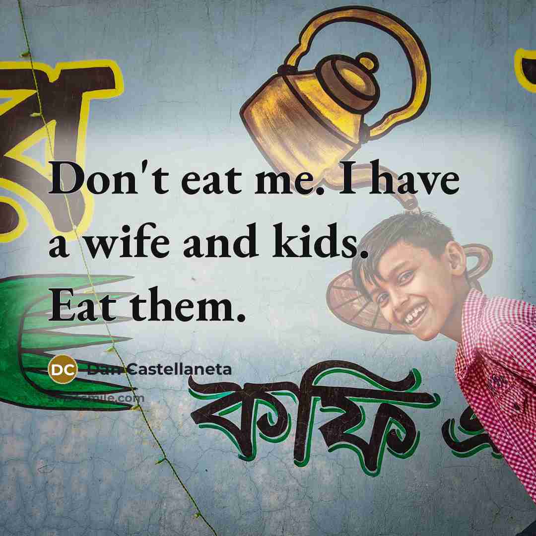 “Don't eat me. I have a wife and kids. Eat…” quote by Dan Castellaneta
