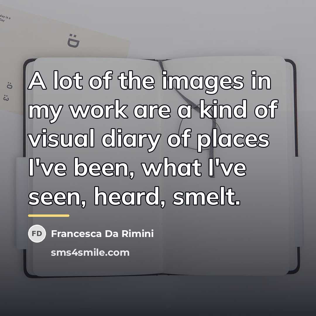 “A lot of the images in my work are a…” quote by Francesca Da Rimini