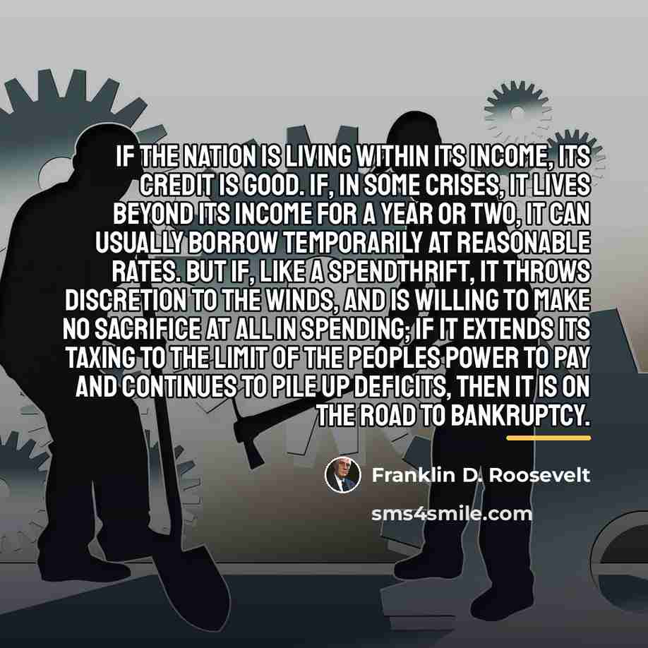 “If the Nation is living within its income, its credit…” quote by Franklin D. Roosevelt