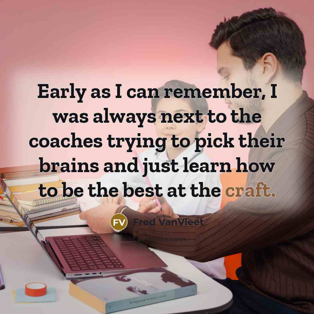 “Early as I can remember, I was always next to…” quote by Fred VanVleet