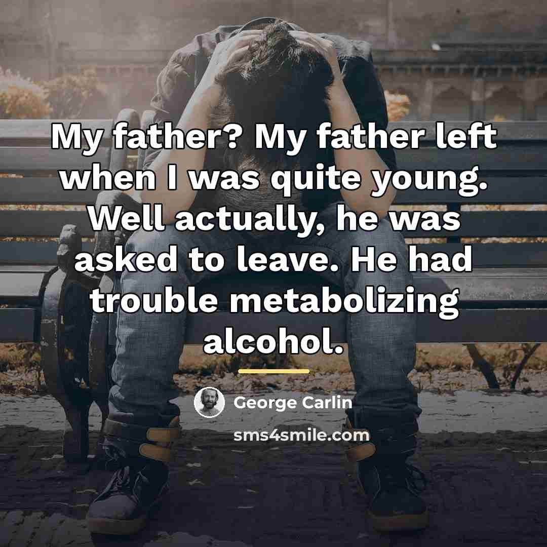 “My father? My father left when I was quite young.…” quote by George Carlin