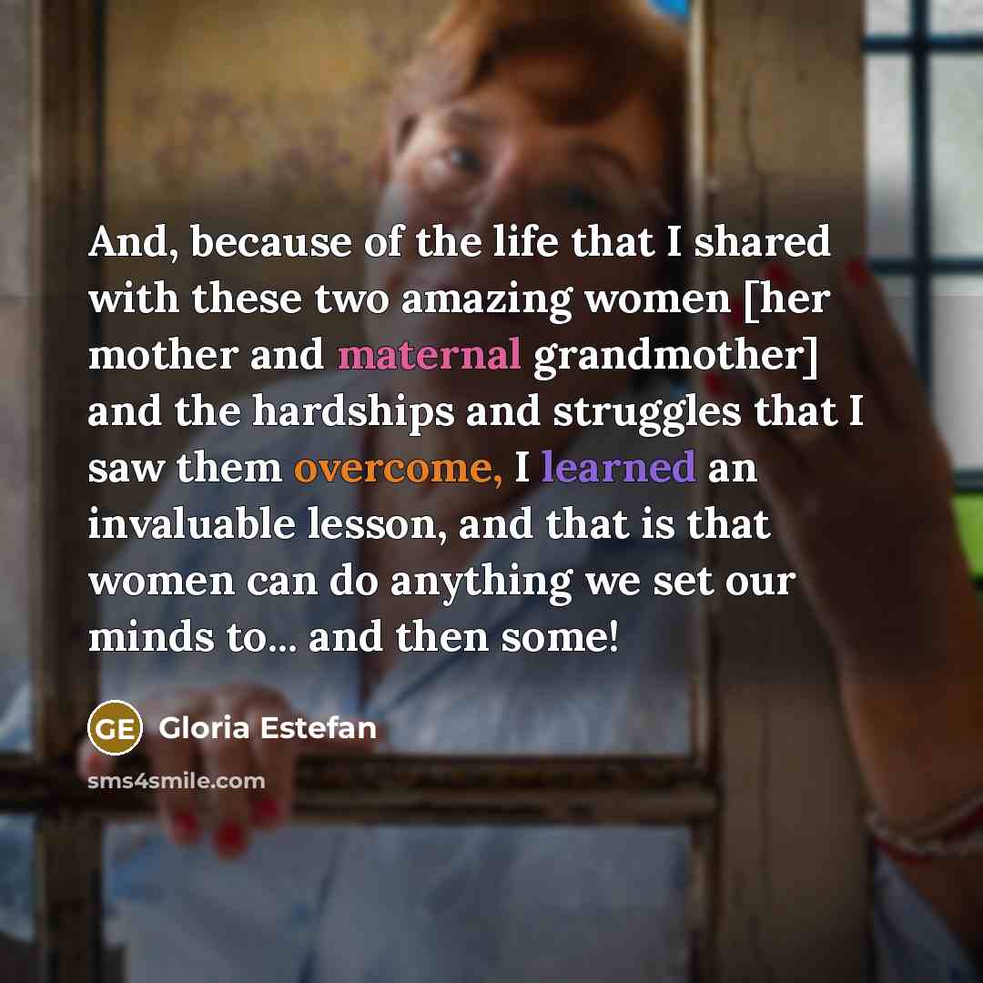 “And, because of the life that I shared with these…” quote by Gloria Estefan