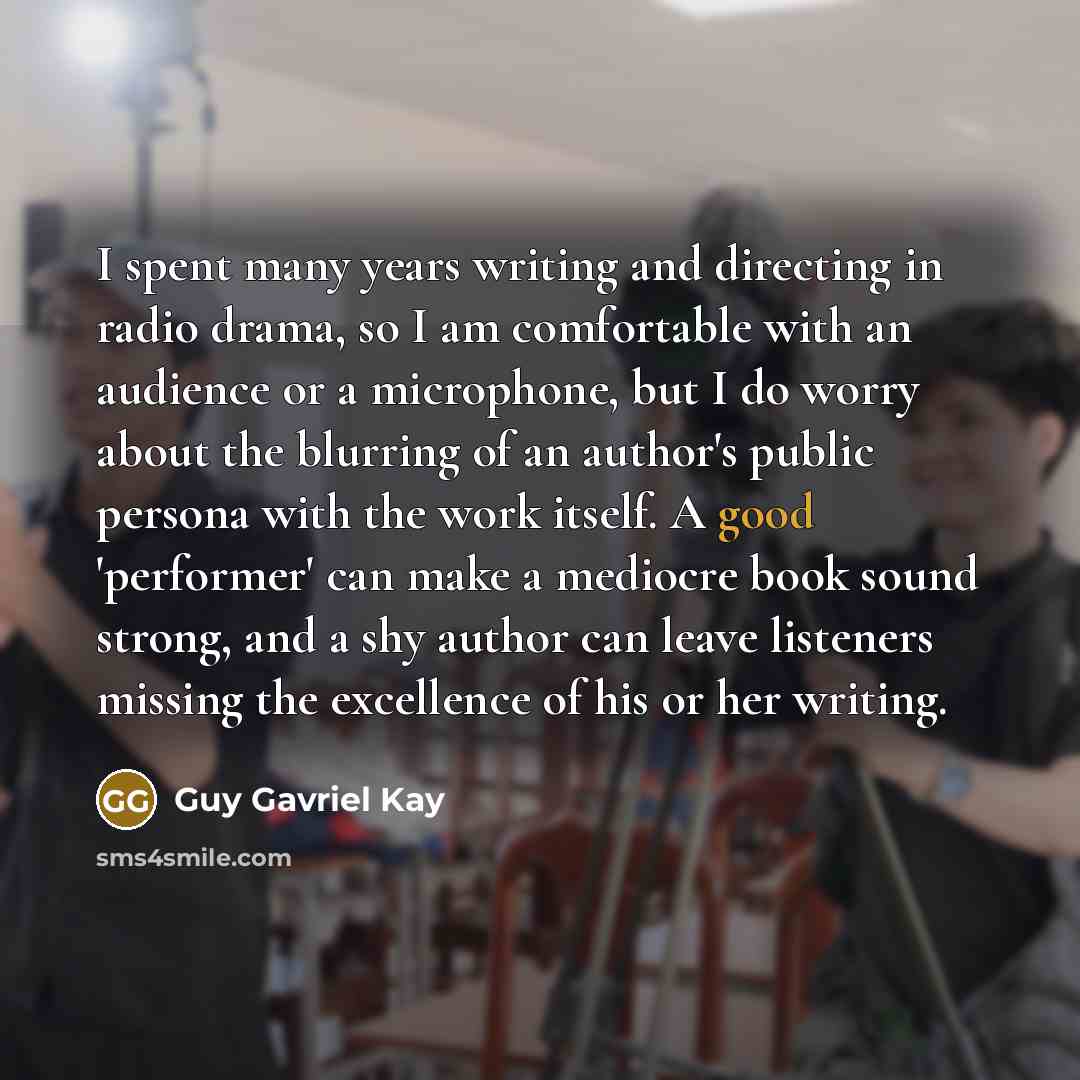 “I spent many years writing and directing in radio drama,…” quote by Guy Gavriel Kay