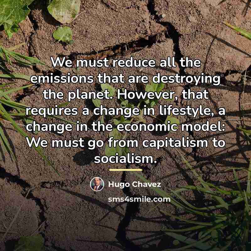“We must reduce all the emissions that are destroying the…” quote by Hugo Chavez