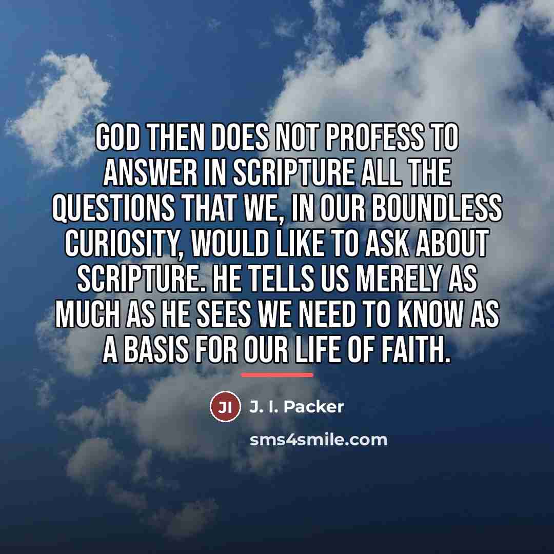 “God then does not profess to answer in Scripture all…” quote by J. I. Packer