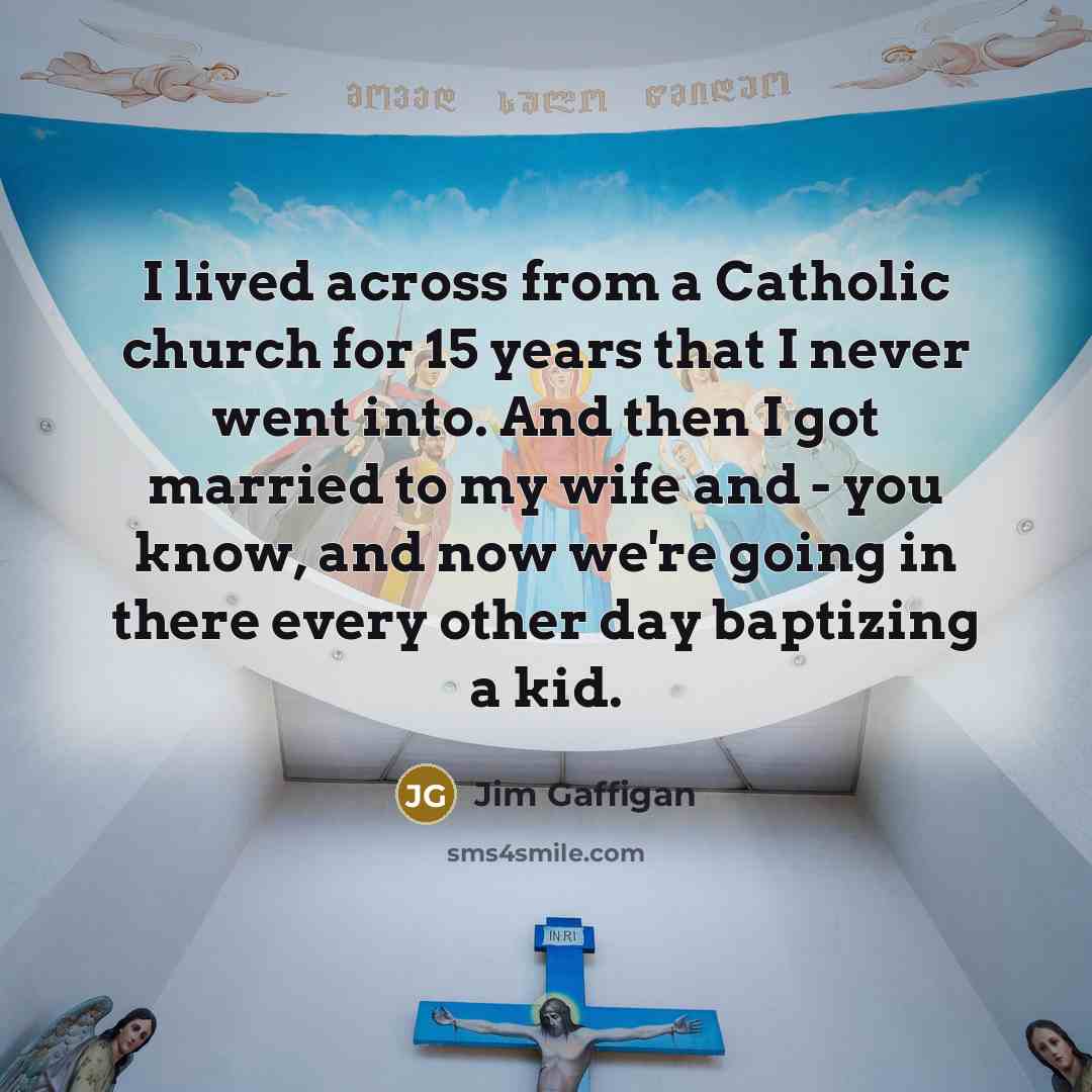 “I lived across from a Catholic church for 15 years…” quote by Jim Gaffigan