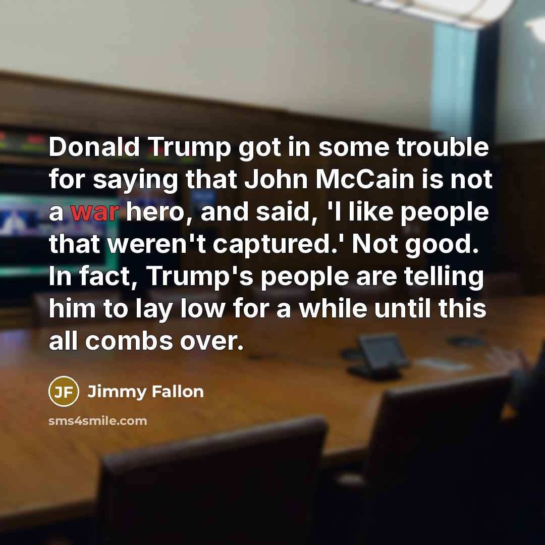 “Donald Trump got in some trouble for saying that John…” quote by Jimmy Fallon
