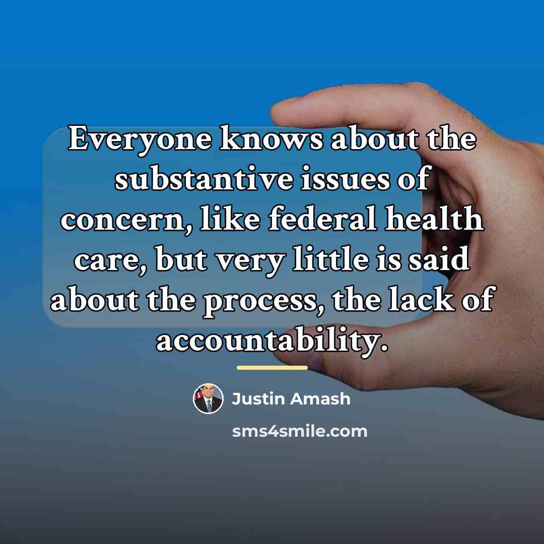 “Everyone knows about the substantive issues of concern, like federal…” quote by Justin Amash