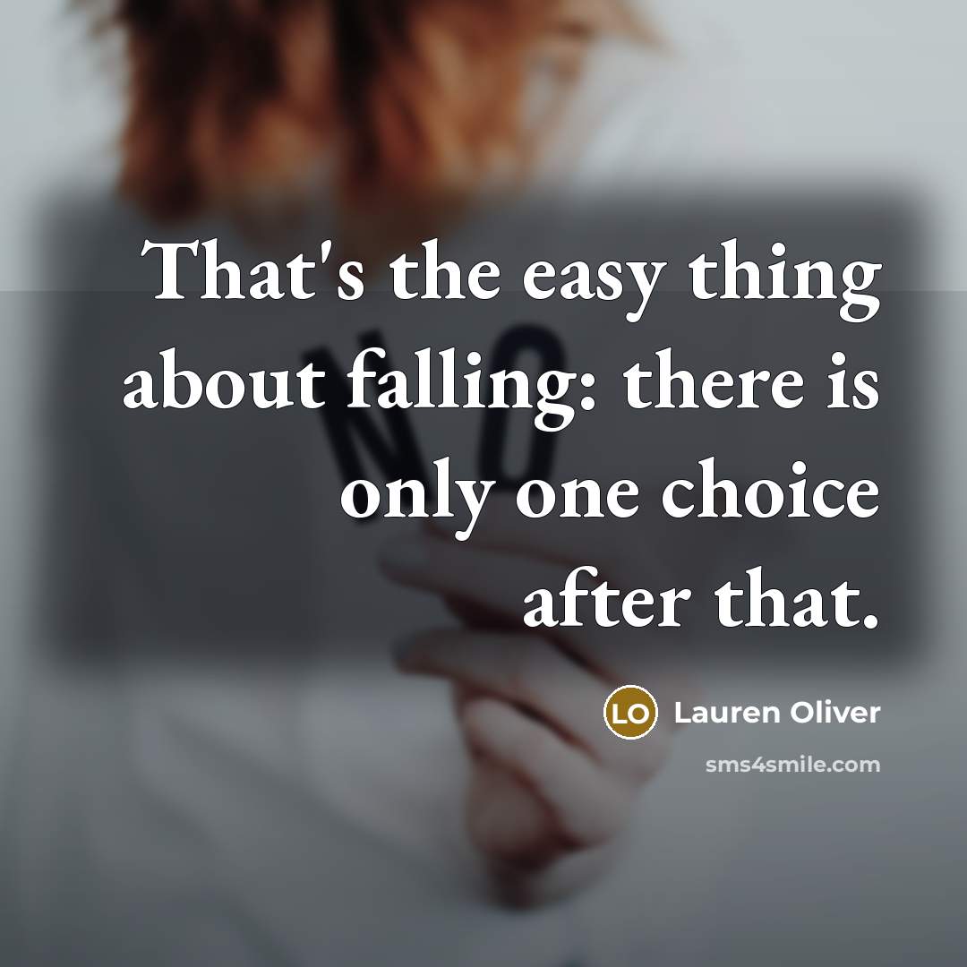 “That's the easy thing about falling: there is only one…” quote by Lauren Oliver