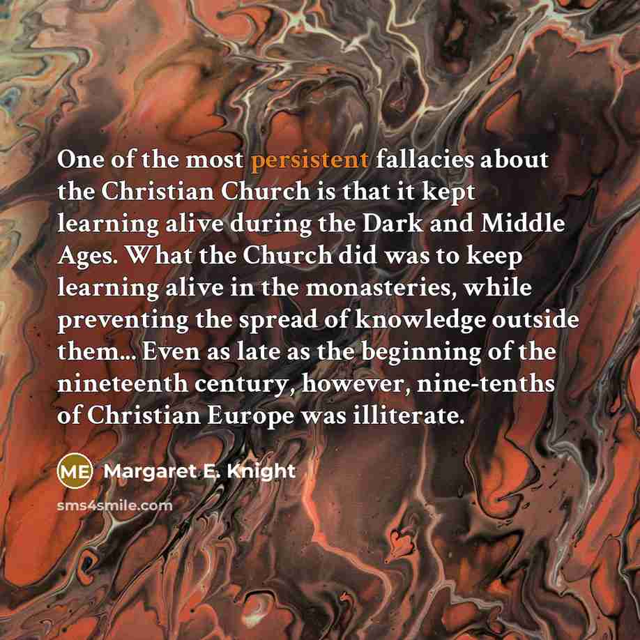 “One of the most persistent fallacies about the Christian Church…” quote by Margaret E. Knight