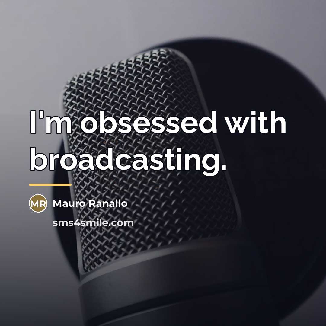 “I'm obsessed with broadcasting.…” quote by Mauro Ranallo