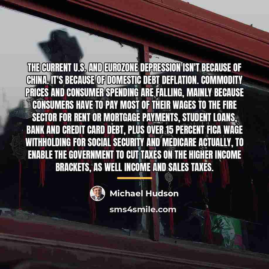 “The current U.S. and Eurozone depression isn't because of China.…” quote by Michael Hudson