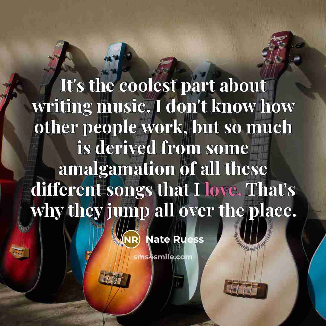 “It's the coolest part about writing music. I don't know…” quote by Nate Ruess