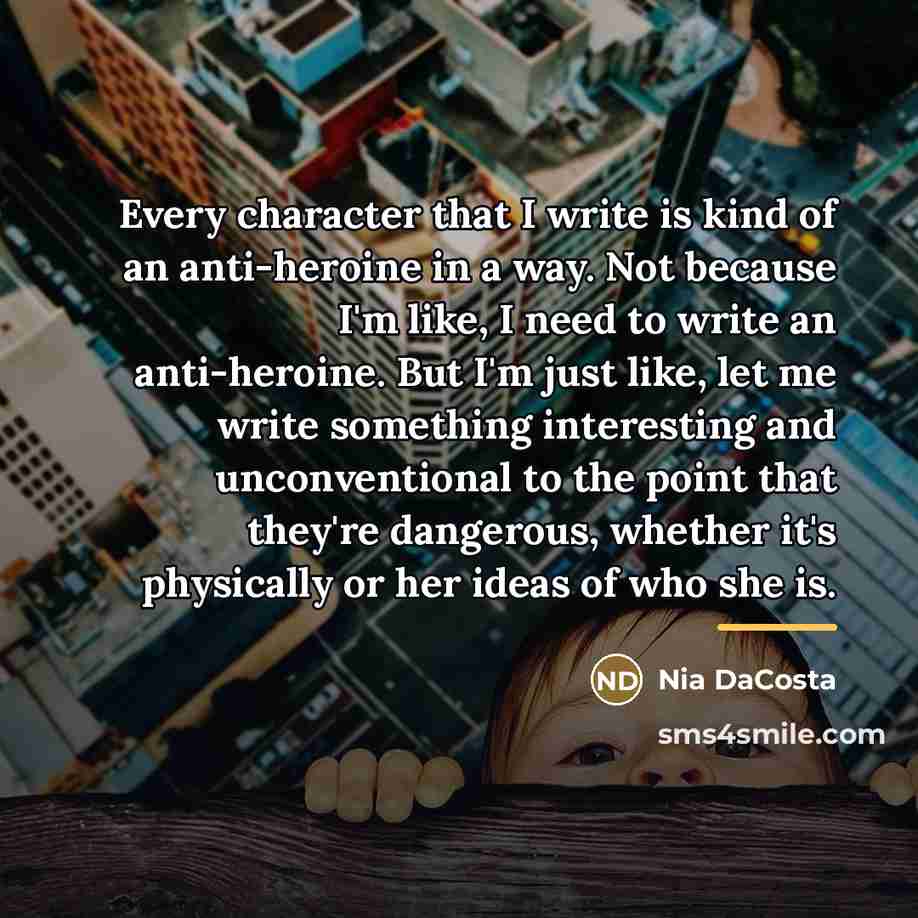 “Every character that I write is kind of an anti-heroine…” quote by Nia DaCosta
