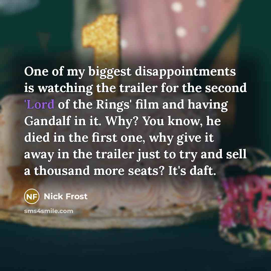 “One of my biggest disappointments is watching the trailer for…” quote by Nick Frost