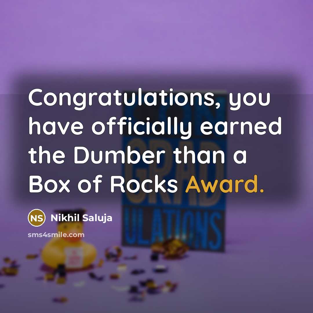 “Congratulations, you have officially earned the Dumber than a Box…” quote by Nikhil Saluja
