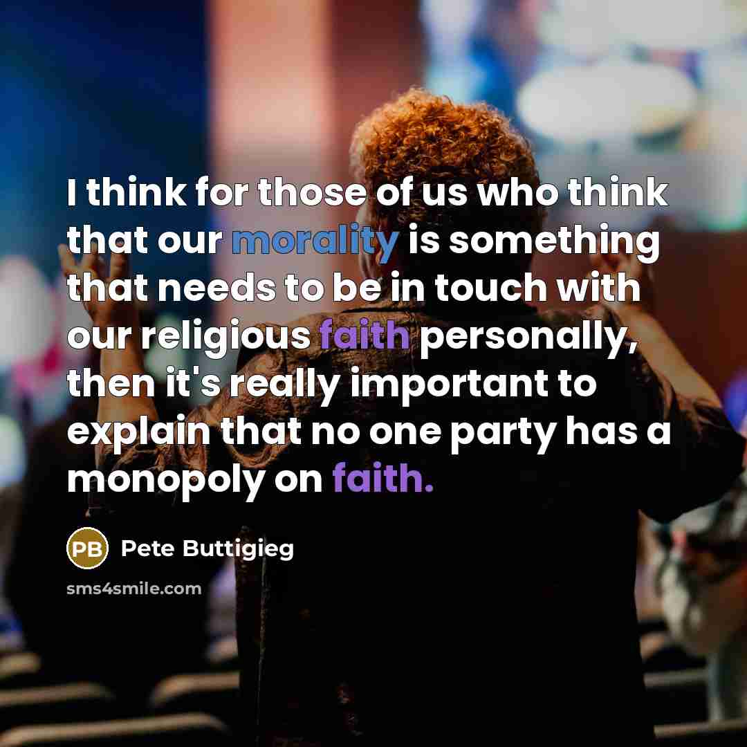 “I think for those of us who think that our…” quote by Pete Buttigieg
