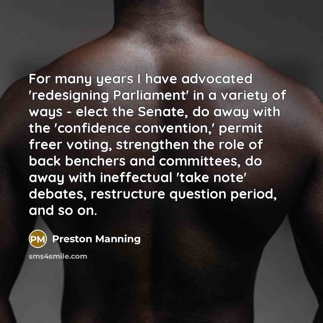 “For many years I have advocated 'redesigning Parliament' in a…” quote by Preston Manning