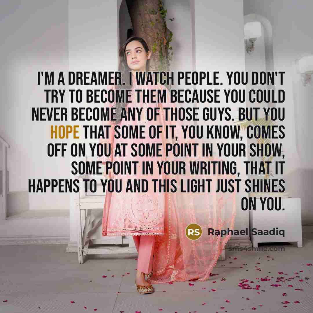 “I'm a dreamer. I watch people. You don't try to…” quote by Raphael Saadiq