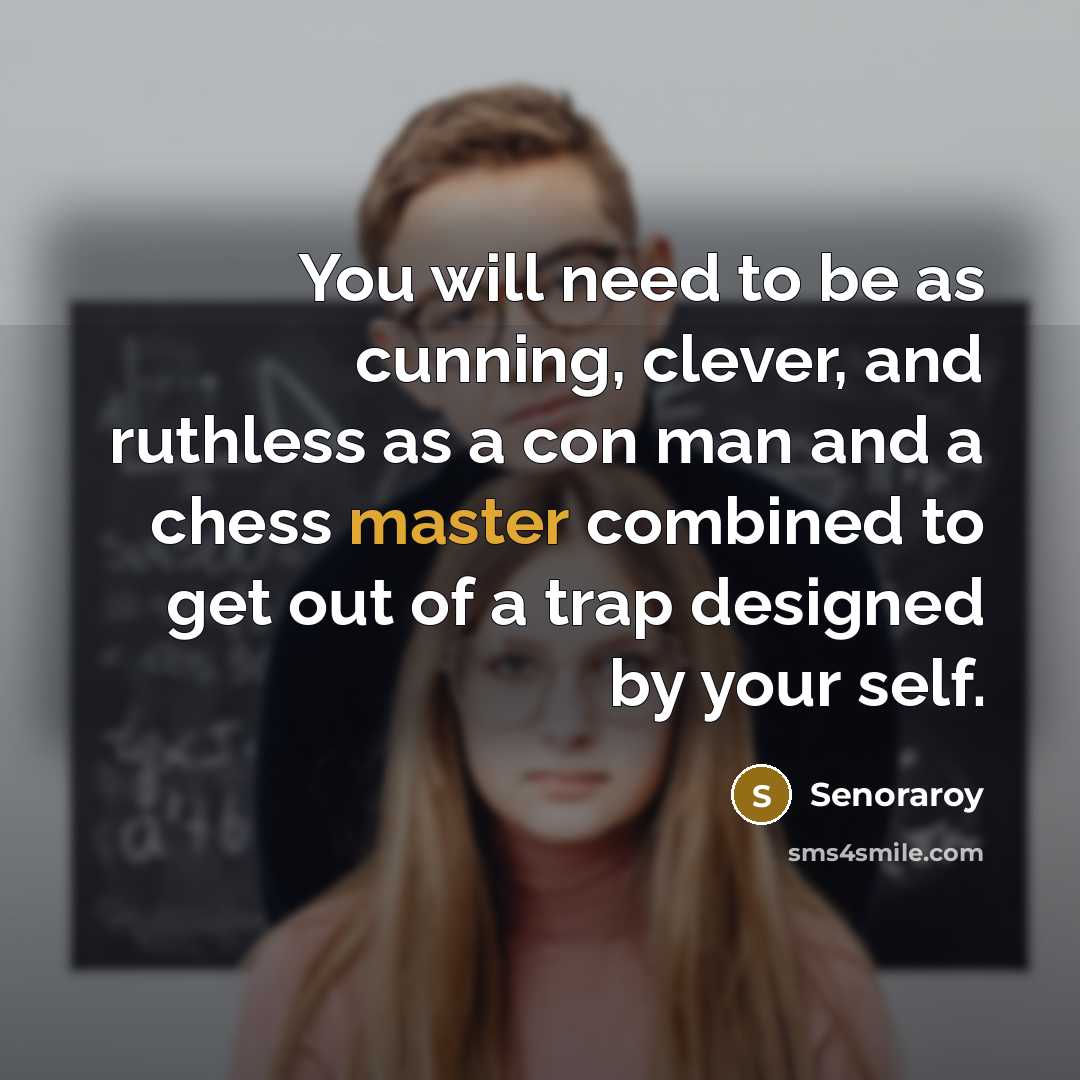 “You will need to be as cunning, clever, and ruthless…” quote by Senoraroy