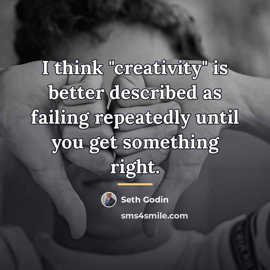“I think "creativity" is better described as failing repeatedly until…” quote by Seth Godin
