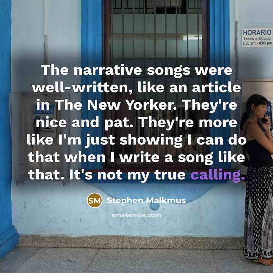 “The narrative songs were well-written, like an article in The…” quote by Stephen Malkmus