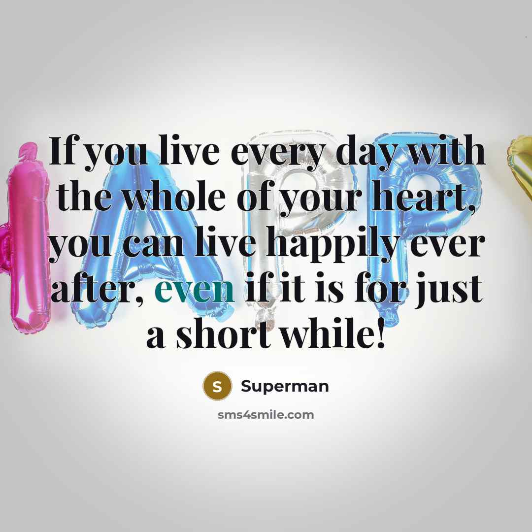 “If you live every day with the whole of your…” quote by Superman