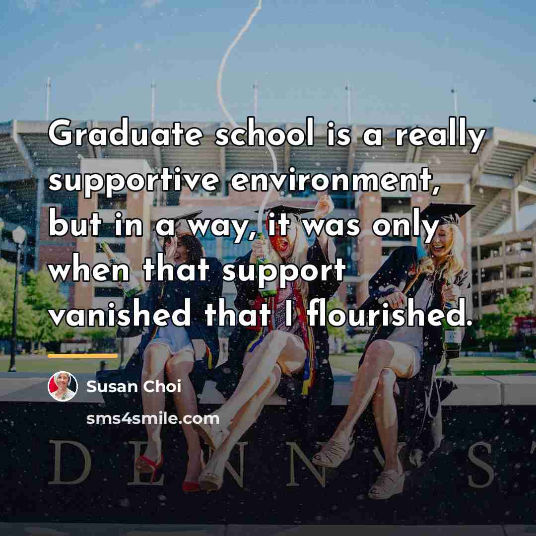 “Graduate school is a really supportive environment, but in a…” quote by Susan Choi
