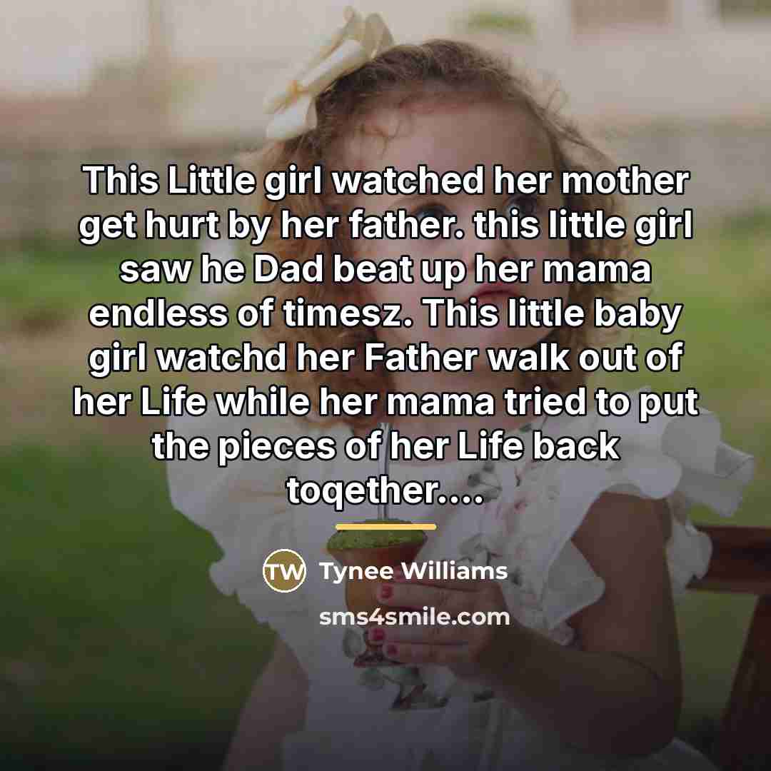 “This Little girl watched her mother get hurt by her…” quote by Tynee Williams
