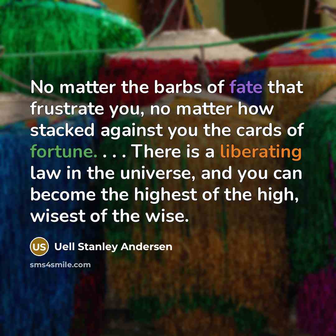 “No matter the barbs of fate that frustrate you, no…” quote by Uell Stanley Andersen