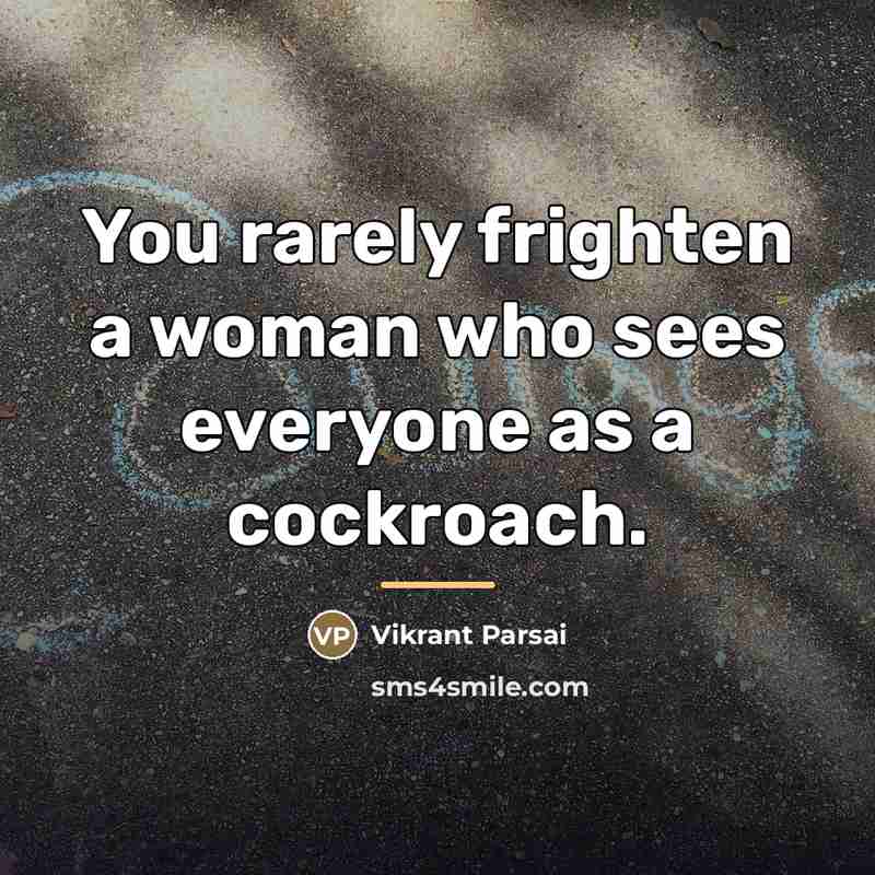 “You rarely frighten a woman who sees everyone as a…” quote by Vikrant Parsai