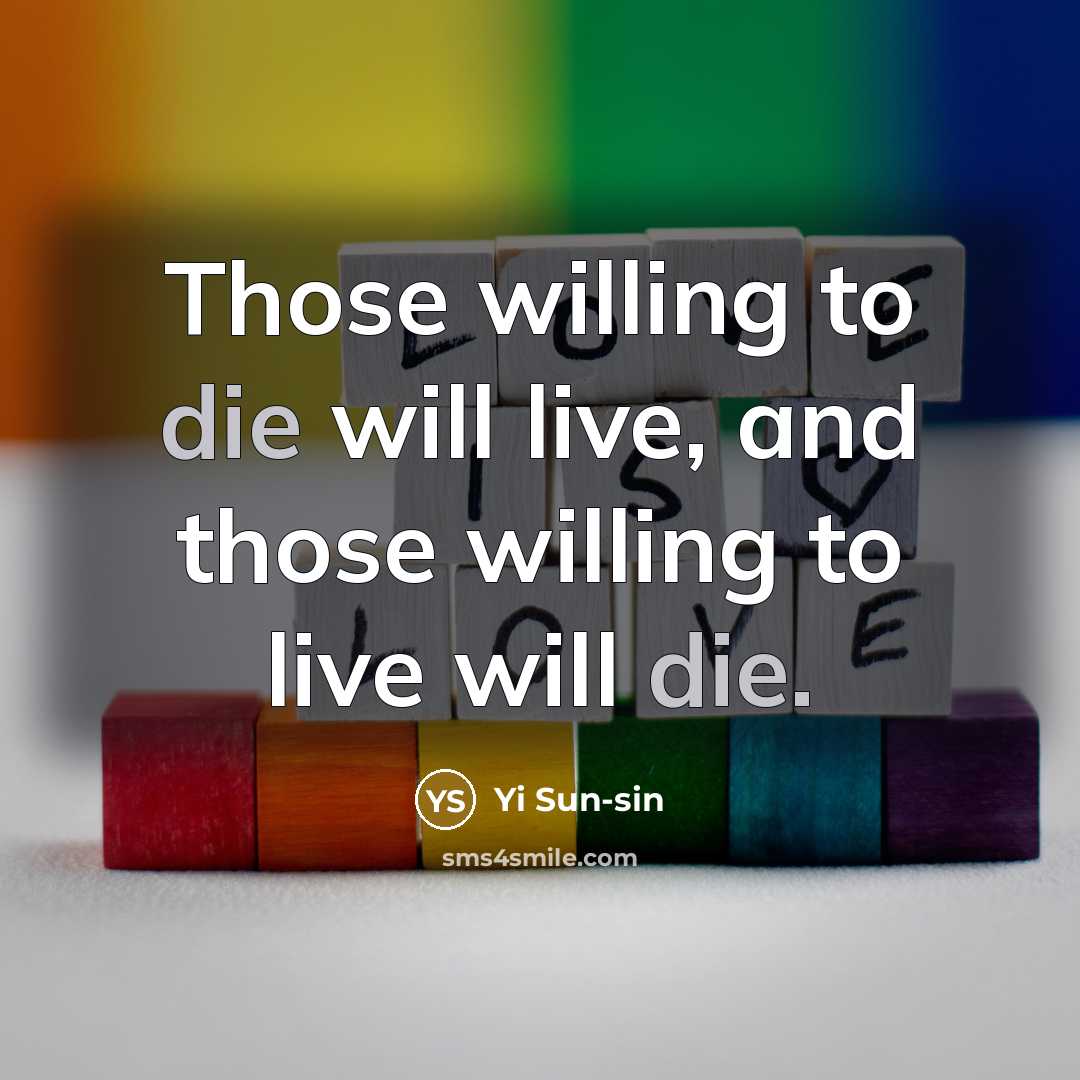 “Those willing to die will live, and those willing to…” quote by Yi Sun-sin