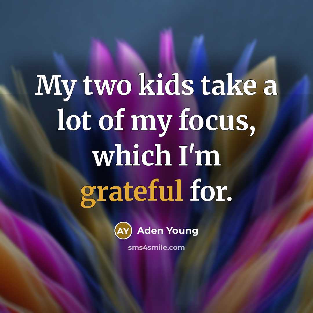 “My two kids take a lot of my focus, which…” quote by Aden Young