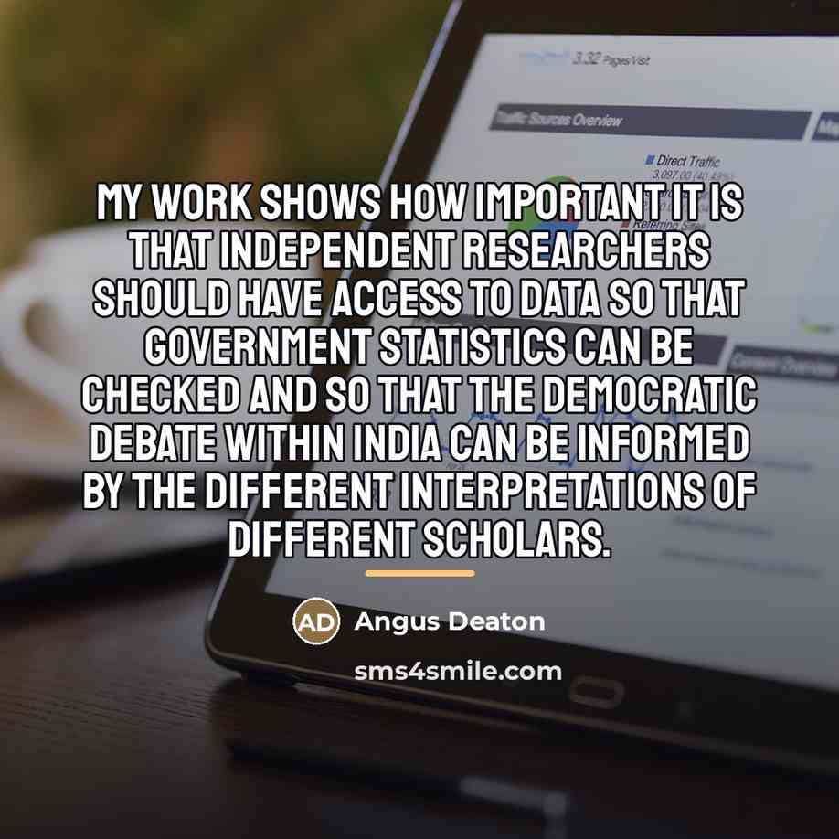 “My work shows how important it is that independent researchers…” quote by Angus Deaton