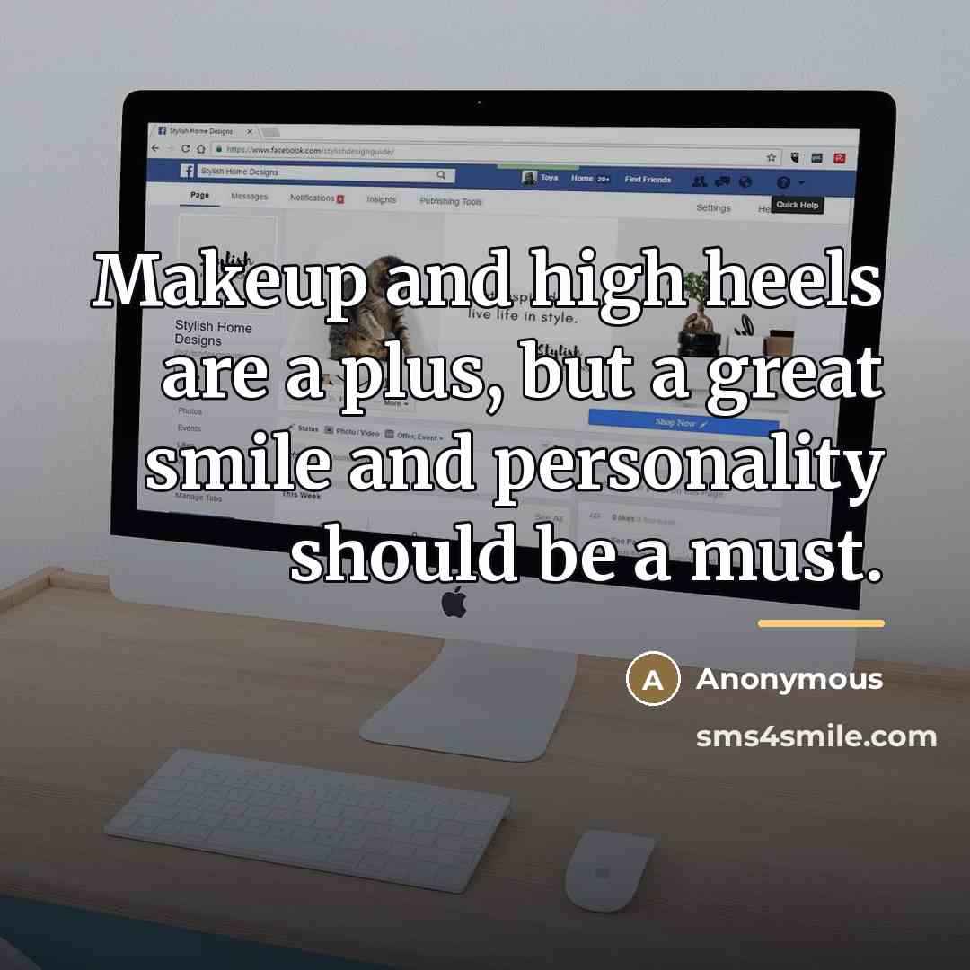 “Makeup and high heels are a plus, but a great…” quote by Anonymous