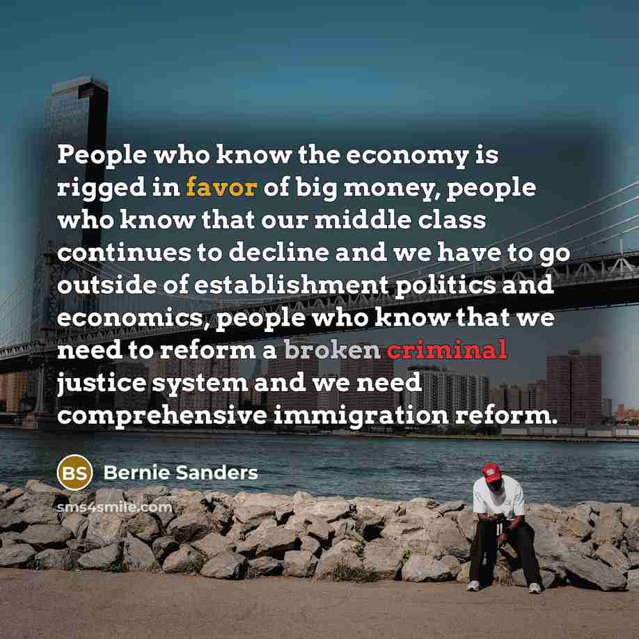 “People who know the economy is rigged in favor of…” quote by Bernie Sanders