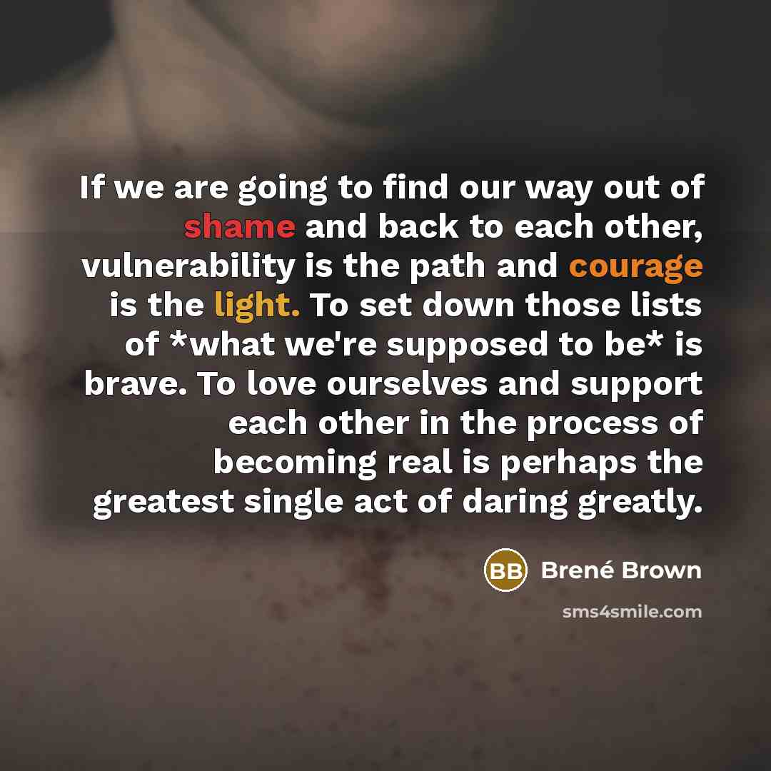 “If we are going to find our way out of…” quote by Brené Brown