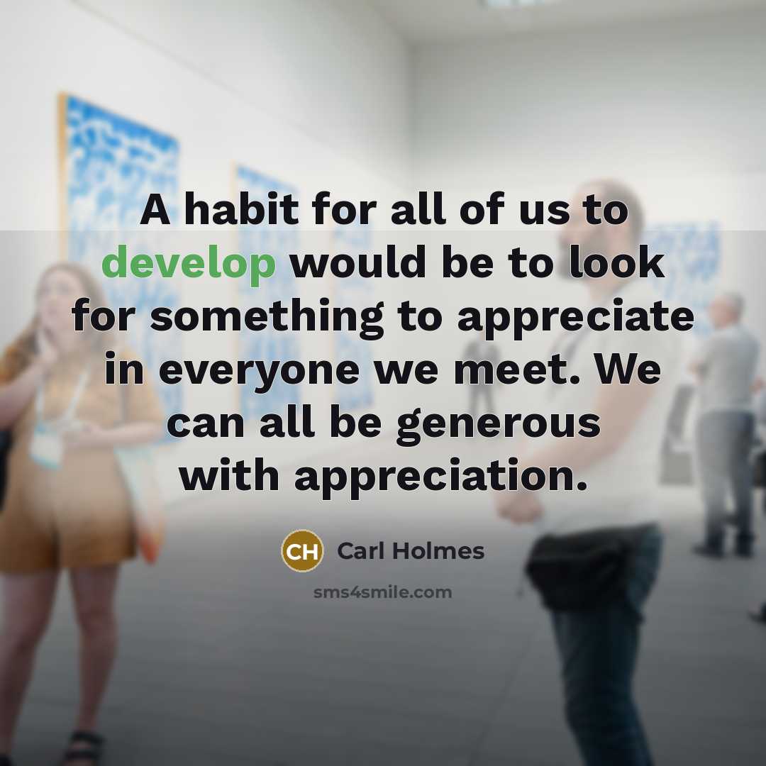 “A habit for all of us to develop would be…” quote by Carl Holmes