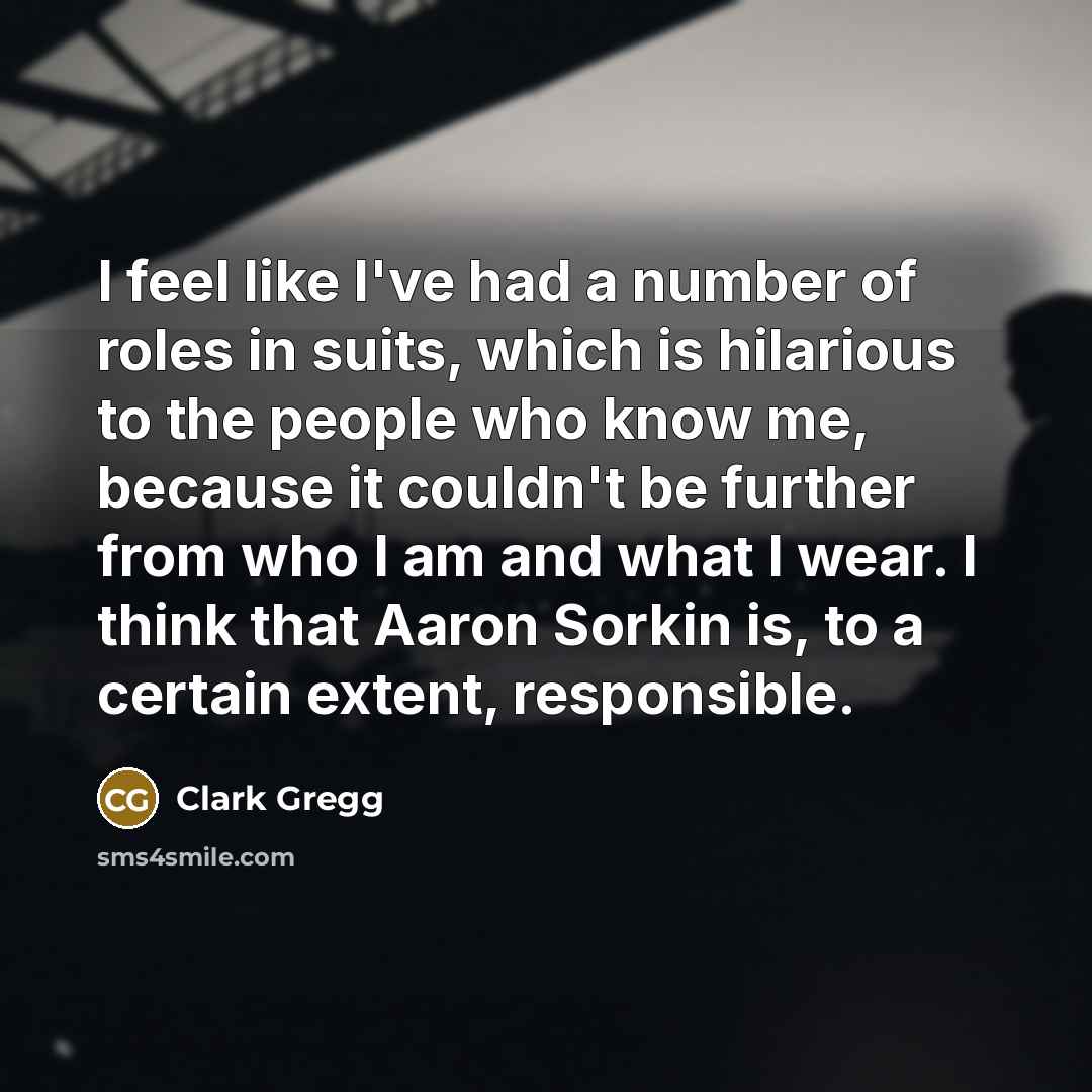 “I feel like I've had a number of roles in…” quote by Clark Gregg