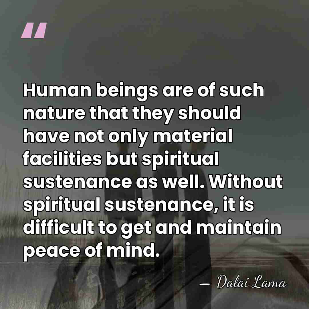 Human beings are of such nature that they should have not only&hellip; - Dalai Lama
