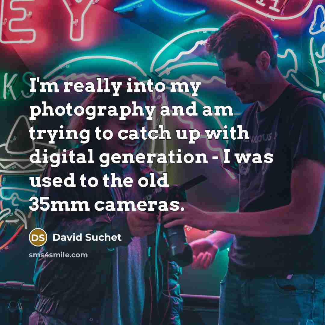 “I'm really into my photography and am trying to catch…” quote by David Suchet