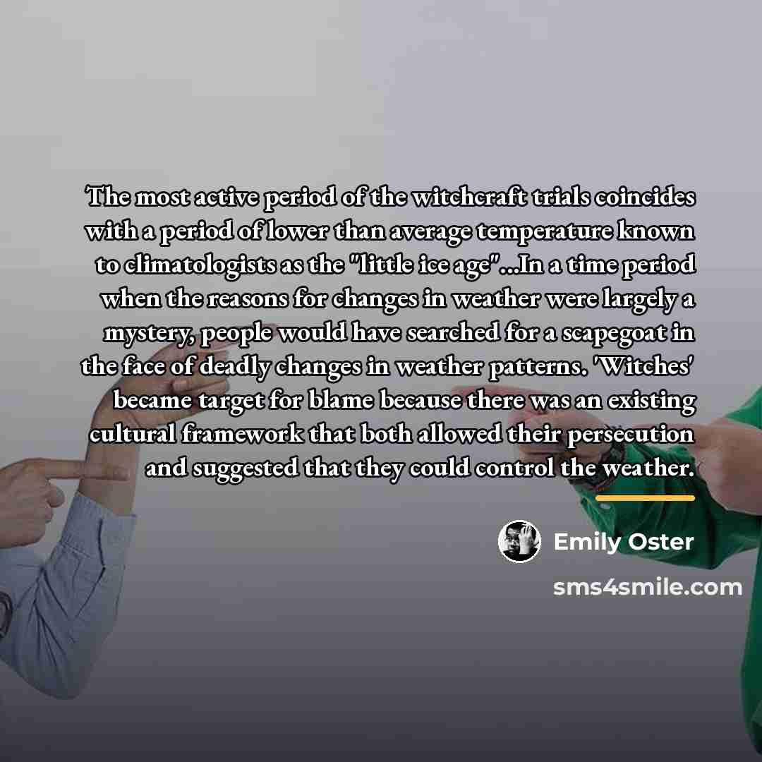 “The most active period of the witchcraft trials coincides with…” quote by Emily Oster