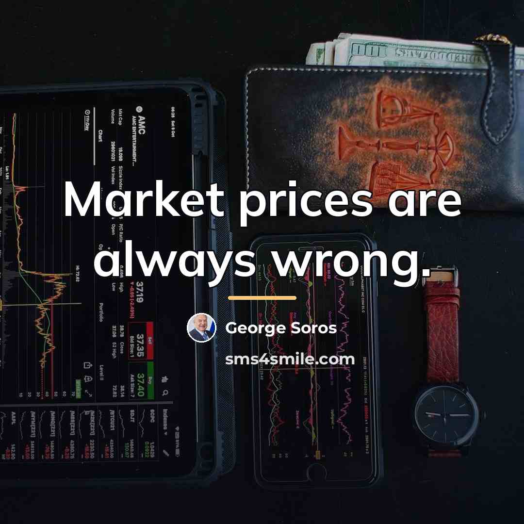 “Market prices are always wrong.…” quote by George Soros