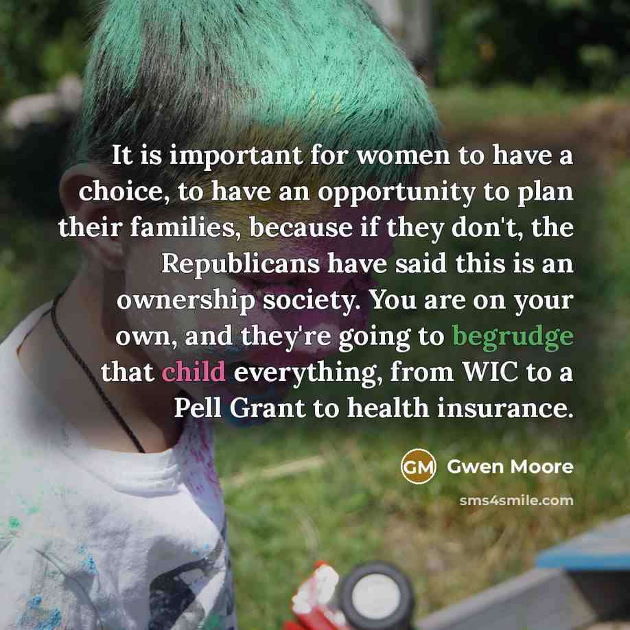 “It is important for women to have a choice, to…” quote by Gwen Moore