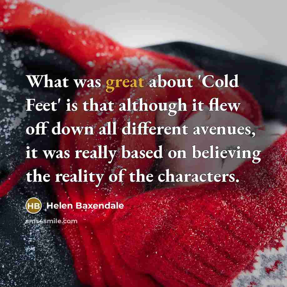 “What was great about 'Cold Feet' is that although it…” quote by Helen Baxendale